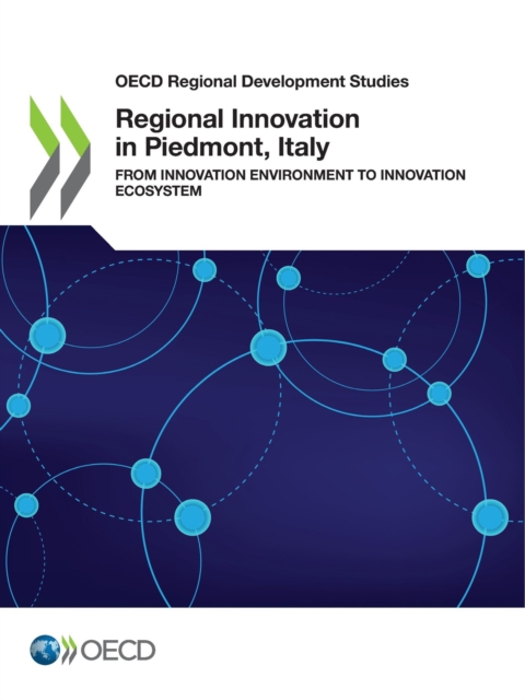 OECD Regional Development Studies Regional Innovation in Piedmont, Italy From Innovation Environment to Innovation Ecosystem, PDF eBook