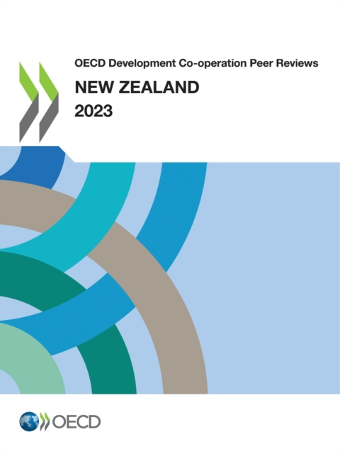 OECD Development Co-operation Peer Reviews OECD Development Co operation Peer Reviews: New Zealand 2023, PDF eBook