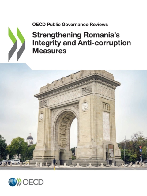 OECD Public Governance Reviews Strengthening Romania's Integrity and Anti-corruption Measures, PDF eBook