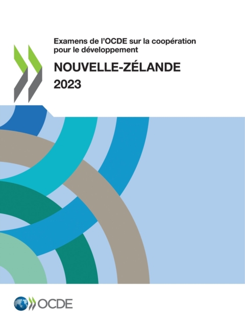 Examens de l'OCDE sur la cooperation pour le developpement : Nouvelle-Zelande 2023, PDF eBook