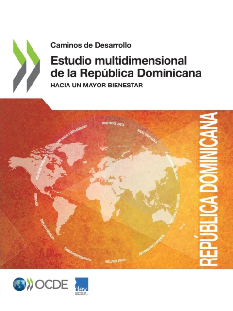 Caminos de Desarrollo Estudio multidimensional de la Republica Dominicana Hacia un mayor bienestar, PDF eBook