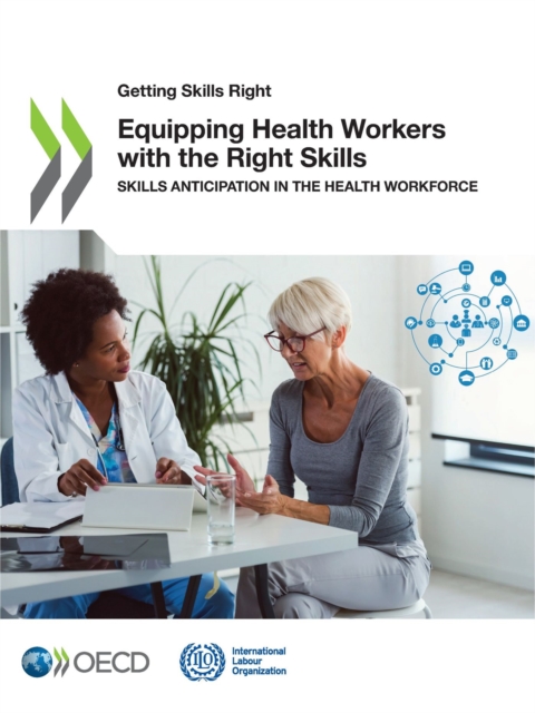 Getting Skills Right Equipping Health Workers with the Right Skills Skills Anticipation in the Health Workforce, PDF eBook