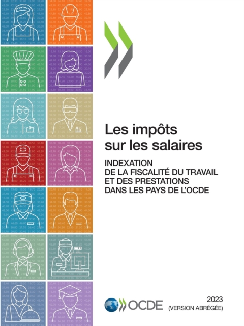 Les impots sur les salaires 2023 (version abregee) Indexation de la fiscalite du travail et des prestations dans les pays de l'OCDE, PDF eBook