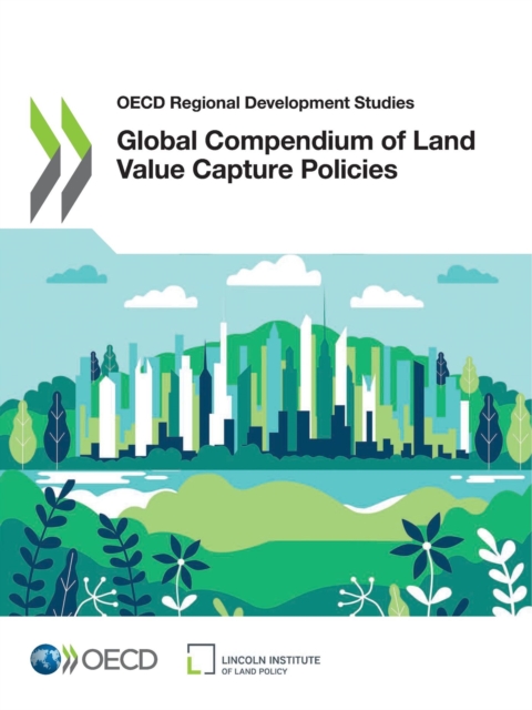OECD Regional Development Studies Global Compendium of Land Value Capture Policies, PDF eBook