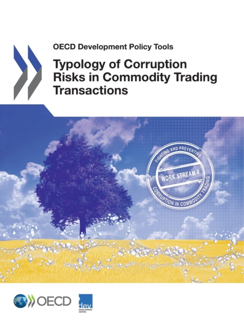 OECD Development Policy Tools Typology of Corruption Risks in Commodity Trading Transactions, PDF eBook