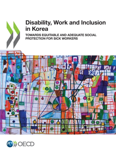 Disability, Work and Inclusion in Korea Towards Equitable and Adequate Social Protection for Sick Workers, PDF eBook