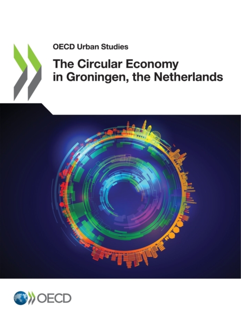 OECD Urban Studies The Circular Economy in Groningen, the Netherlands, PDF eBook