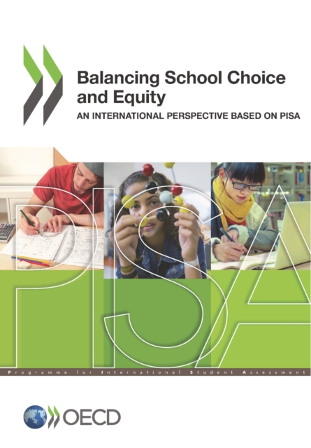 PISA Balancing School Choice and Equity An International Perspective Based on Pisa, PDF eBook