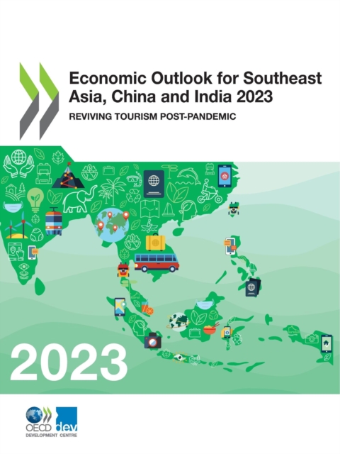 Economic Outlook for Southeast Asia, China and India 2023 Reviving Tourism Post-Pandemic, PDF eBook
