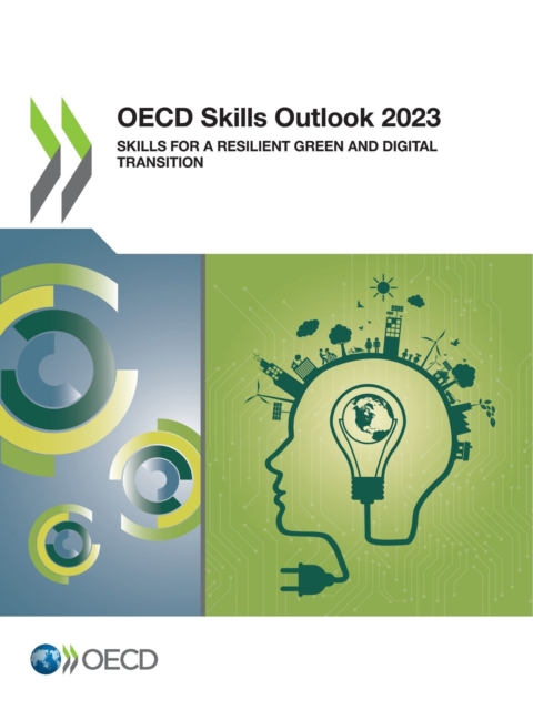 OECD Skills Outlook 2023 Skills for a Resilient Green and Digital Transition, PDF eBook