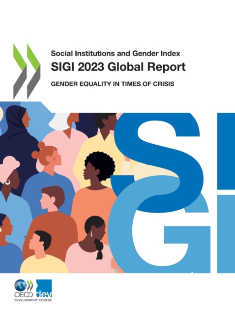 Social Institutions and Gender Index SIGI 2023 Global Report Gender Equality in Times of Crisis, PDF eBook