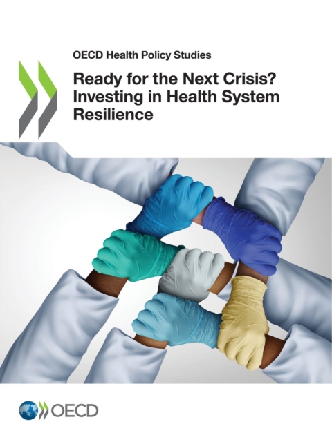 OECD Health Policy Studies Ready for the Next Crisis? Investing in Health System Resilience, PDF eBook