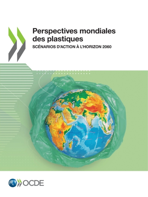 Perspectives mondiales des plastiques Scenarios d'action a l'horizon 2060, PDF eBook