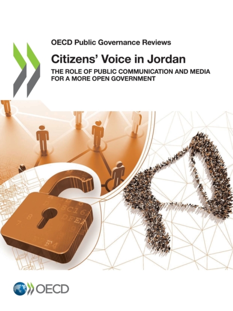 OECD Public Governance Reviews Citizens' Voice in Jordan The Role of Public Communication and Media for a More Open Government, PDF eBook