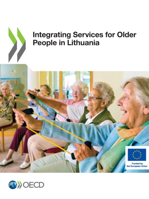 Integrating Services for Older People in Lithuania, PDF eBook