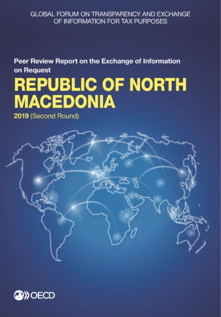 Global Forum on Transparency and Exchange of Information for Tax Purposes: Republic of North Macedonia 2019 (Second Round) Peer Review Report on the Exchange of Information on Request, PDF eBook