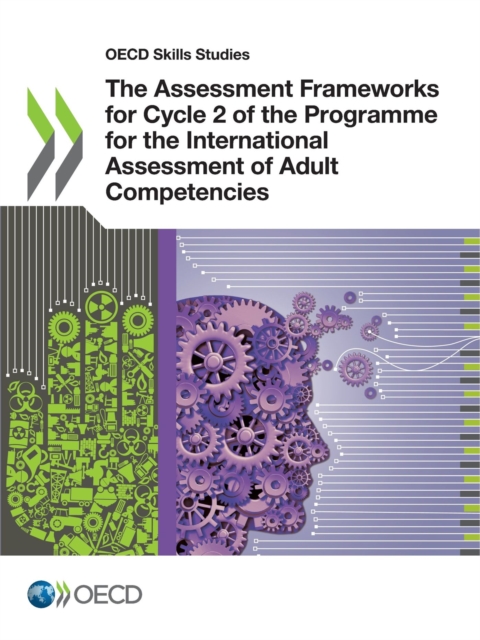 OECD Skills Studies The Assessment Frameworks for Cycle 2 of the Programme for the International Assessment of Adult Competencies, PDF eBook