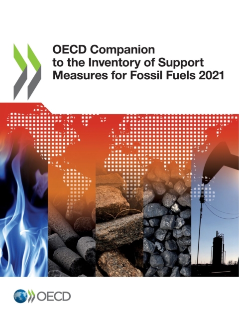 OECD Companion to the Inventory of Support Measures for Fossil Fuels 2021, PDF eBook