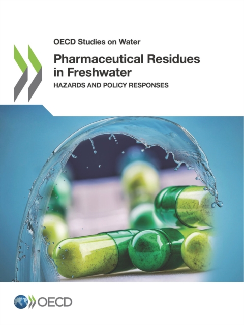 OECD Studies on Water Pharmaceutical Residues in Freshwater Hazards and Policy Responses, PDF eBook