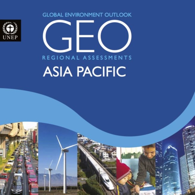 Global environment outlook 6 (GEO-6) : assessment for Asia and the Pacific, Paperback / softback Book