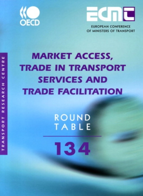 ECMT Round Tables Market Access, Trade in Transport Services and Trade Facilitation, PDF eBook