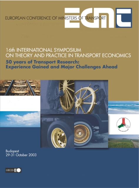 International Symposium on Theory and Practice in Transport Economics 50 Years of Transport Research Experience Gained and Major Challenges ahead.16th International Symposium on Theory and Practice in, PDF eBook