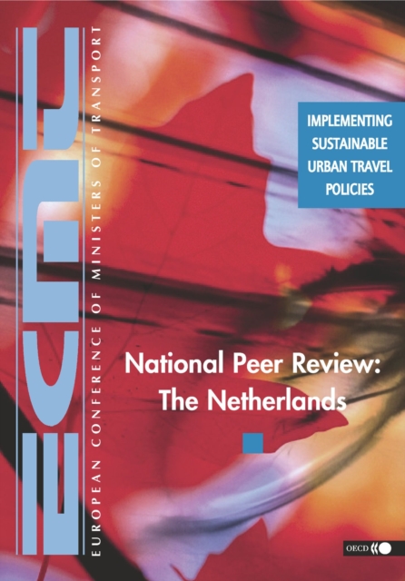 Implementing Sustainable Urban Travel Policies National Peer Review: The Netherlands, PDF eBook