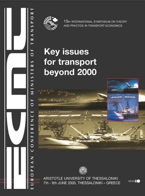International Symposium on Theory and Practice in Transport Economics Key Issues for Transport beyond 2000 15th International Symposium on Theory and Practice in Transport Economics, Tessaloniki, Gree, PDF eBook