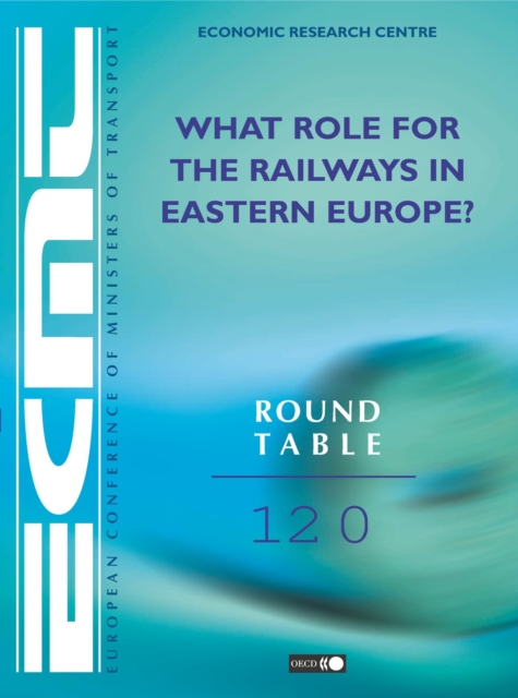 ECMT Round Tables What Role for the Railways in Eastern Europe?, PDF eBook