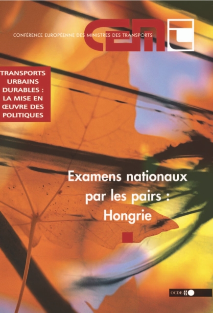 Transports urbains durables: la mise en oeuvre des politiques Examens nationaux par les pairs : Hongrie, PDF eBook