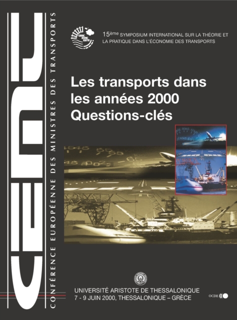 Symposium international sur la theorie et la pratique dans l'economie des transports Les transports dans les annees 2000 Questions-cles. Symposium international sur la theorie et la pratique dans l'ec, PDF eBook