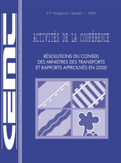 Activites de la conference : Resolutions du Conseil des ministres des transports et rapports approuves 2000, PDF eBook