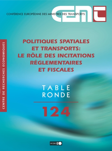 Tables Rondes CEMT Politiques spatiales et transports Le role des incitations reglementaires et fiscales, PDF eBook