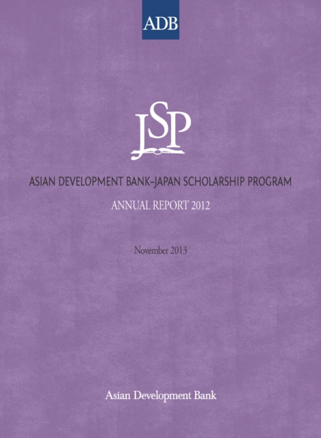 Asian Development Bank-Japan Scholarship Program : Annual Report 2012, EPUB eBook