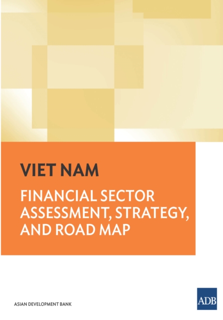 Viet Nam : Financial Sector Assessment, Strategy, and Road Map, EPUB eBook