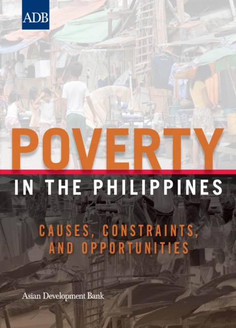Poverty in the Philippines : Causes, Constraints, and Opportunities, EPUB eBook