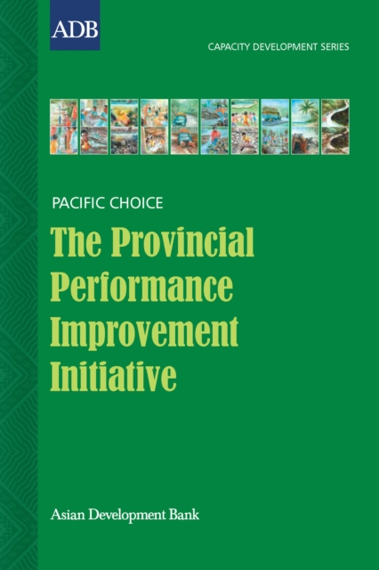 The Provincial Performance Improvement Initiative : Papua New Guinea: A Case Study on Subnational Capacity Development, EPUB eBook