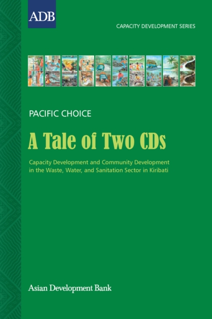 A Tale of Two CDs : Capacity Development and Community Development in the Waste, Water, and Sanitation Sector in Kiribati, EPUB eBook