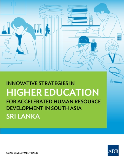 Innovative Strategies in Higher Education for Accelerated Human Resource Development in South Asia : Sri Lanka, EPUB eBook