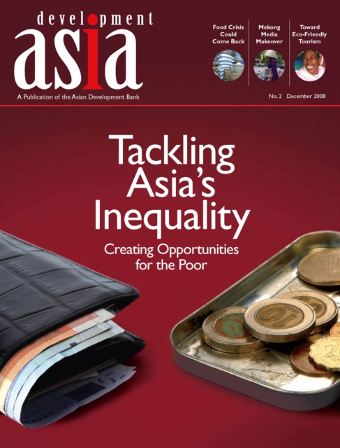 Development Asia-Tackling Asia's Inequality: Creating Opportunities for the Poor : December 2008, EPUB eBook