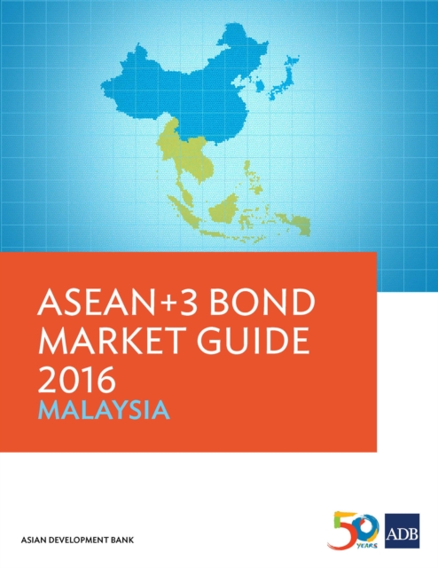 ASEAN+3 Bond Market Guide 2016 Malaysia, EPUB eBook