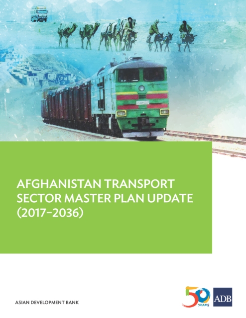 Afghanistan Transport Sector Master Plan Update (2017-2036), EPUB eBook