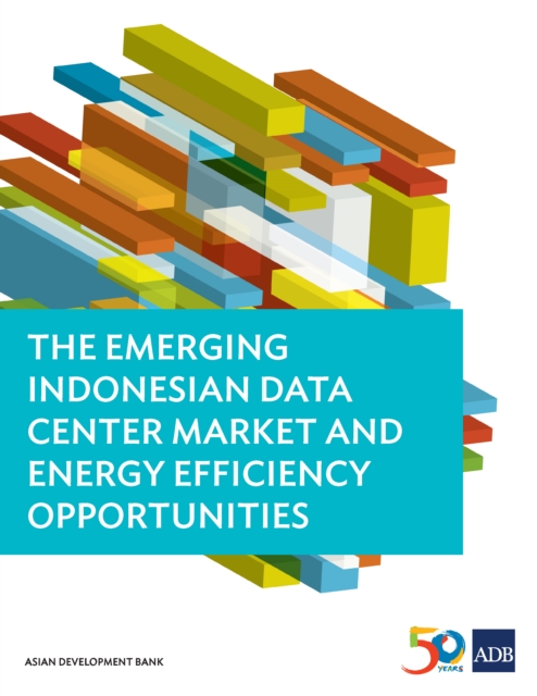 The Emerging Indonesian Data Center Market and Energy Efficiency Opportunities, EPUB eBook