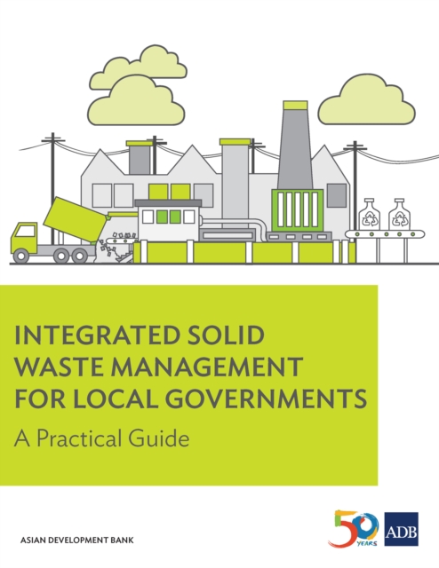 Integrated Solid Waste Management for Local Governments : A Practical Guide, EPUB eBook