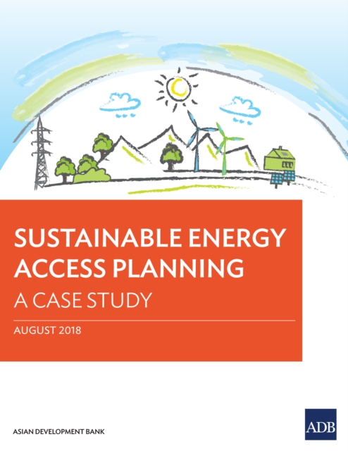 Sustainable Energy Access Planning : A Case Study, EPUB eBook