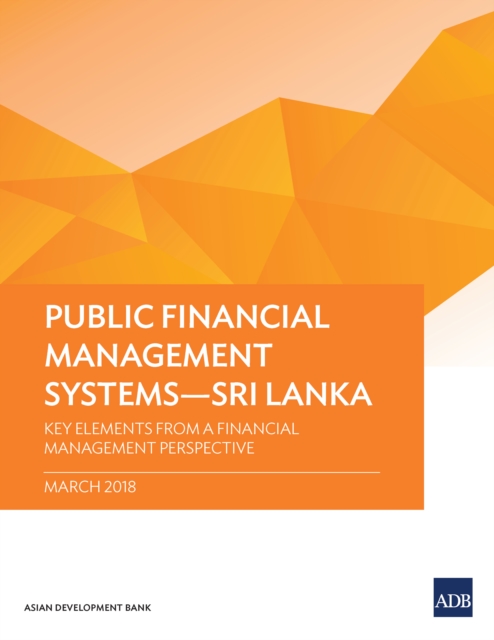 Public Financial Management Systems-Sri Lanka : Key Elements from a Financial Management Perspective, EPUB eBook