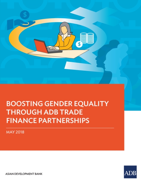Boosting Gender Equality Through ADB Trade Finance Partnerships, EPUB eBook