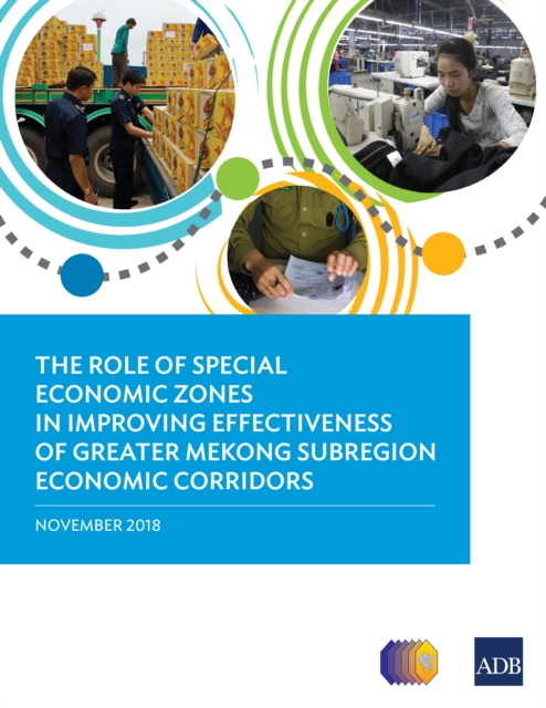 The Role of Special Economic Zones in Improving Effectiveness of Greater Mekong Subregion Economic Corridors, EPUB eBook