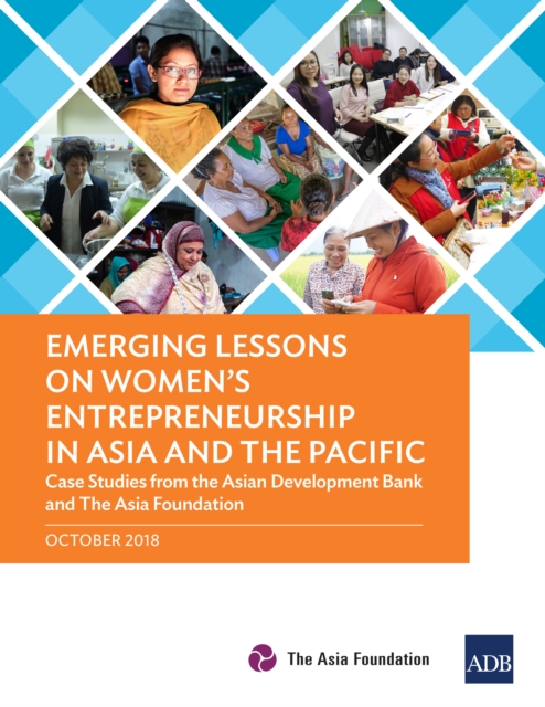 Emerging Lessons on Women's Entrepreneurship in Asia and the Pacific : Case Studies from the Asian Development Bank and The Asia Foundation, EPUB eBook