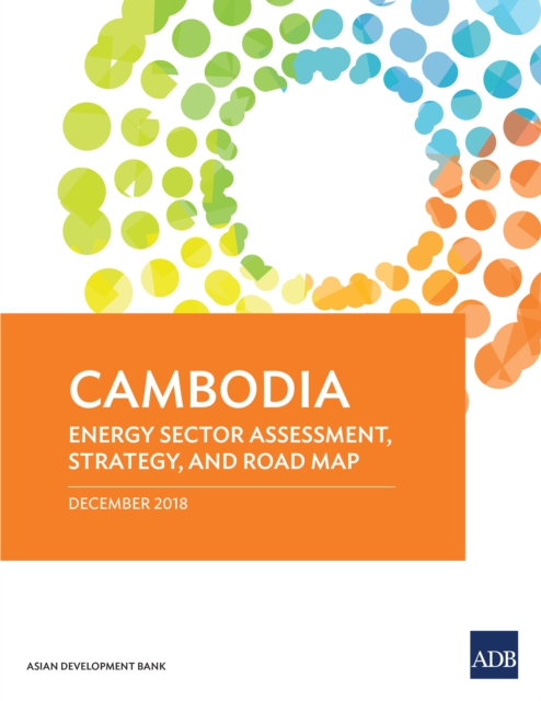 Cambodia: Energy Sector Assessment, Strategy, and Road Map, EPUB eBook